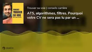 Miniature : ATS, algorithmes, filtres. Pourquoi votre CV ne sera pas lu par un recruteur ?