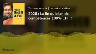 Miniature : 2026 : La fin du bilan de compétences 100% CPF ?