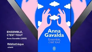 Miniature : La Rébliothèque - Ensemble c'est tout - Anna Gavalda [S03-E05]