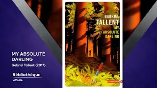 Miniature : La Rébliothèque - My Absolute Darling - Gabriel Tallent [S03-E04]