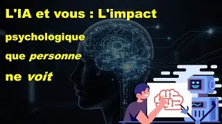 Miniature : L'IA et vous : L'impact psychologique que personne ne voit