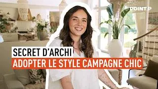 Miniature : Comment adopter le style campagne chic ? - Secret d'archi avec POINT.P