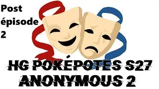 Miniature : Intro HG PokéPotes S27 Anonymous 2 (post épisode 2)