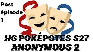 Miniature : Intro HG PokéPotes S27 Anonymous 2 (post épisode 1)