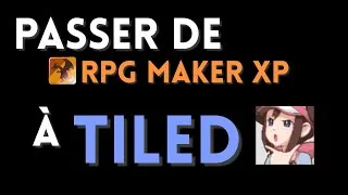 Miniature : Passer de RPG Maker XP à Tiled pour le mapping: tutoriel complet