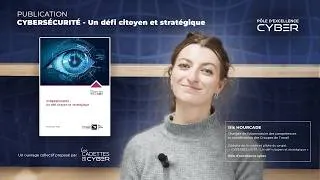 Miniature : Ouvrage : Cybersécurité - Un défi citoyen et stratégique | Entretien avec Iris Hourcade