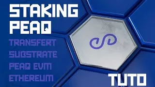 Miniature : [TUTO] STAKING PEAQ - Naviguer et transfert de PEAQ sur Substrate, sur PEAQ EVM et sur ETHEREUM