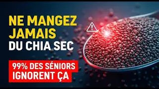 Miniature : Attention : Ne Mangez Jamais du Chia Sec Après 60 Ans