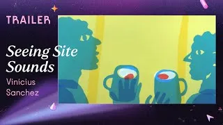 Miniature : Trailer - Seeing Site Sounds - Vinicius Sanchez