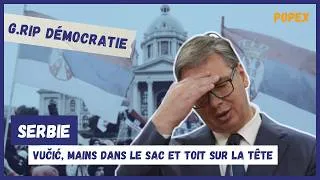Miniature : Aleksandar Vučić, mains dans le sac et toit sur la tête - G.RIP Démocratie (PopEx)