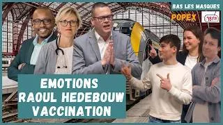Miniature : Emotions, Raoul Hedebouw et Vaccination - Bas Les Masques (PopEx)