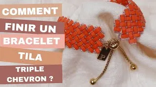 Miniature : COMMENT FINIR UN BRACELET TILA TRIPLE CHEVRON ?