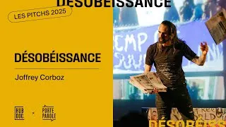 Miniature : Les Pitchs 2025 | Joffrey Corboz – Désobéissance