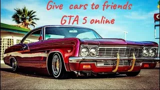 Miniature : 🚘Give cars to friends🚘 GC2F GTA5 ONLINE