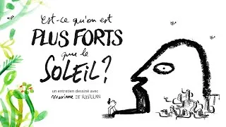 Miniature : Est-ce qu'on est plus forts que le soleil ?