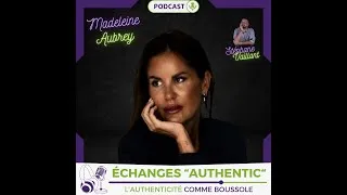 Miniature : S2E5 - Madeleine Aubrey - Oser l’entrepreneuriat et révéler son potentiel