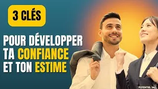 Miniature : 3 clés pour développer ta confiance et ton estime.