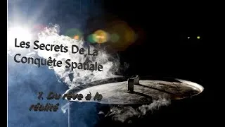 Miniature : Les Secrets de la Conquête Spatiale : épisode 1 "Du Rêve à la Réalité"
