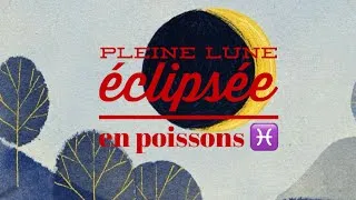 Miniature : Voici le message de cette pleine Lune éclipsée en poissons 🌘♓️!