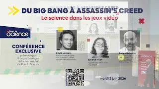 Miniature : Conférence Pour la Science | Du Big Bang à Assassin's Creed©, la science dans les jeux vidéo"