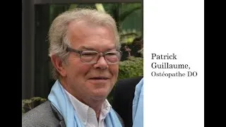 Miniature : Patrick Guillaume, Ostéopathe. Histoire de la Posturologie : ATM, Yeux, Whiplash et Commotions