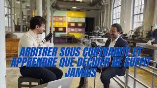Miniature : Arbitrer sous contrainte, apprendre que décider ne suffit jamais -  Florentin Gobier