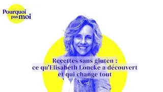 Miniature : Recettes sans gluten : ce qu'Elisabeth Loncke a découvert et qui change tout