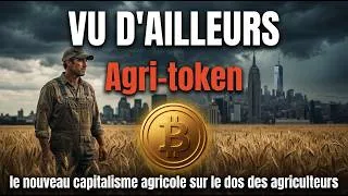 Miniature : AGRI token : ce piège fait perdre leurs terres aux agriculteurs... | Vu d'Ailleurs