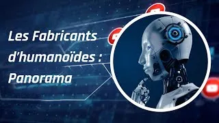 Miniature : Les Fabricants d’humanoïdes : Panorama 2026