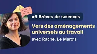 Miniature : Vers des aménagements universels au travail - Rachel Le Marois (BDS 06)