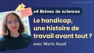 Miniature : Le handicap, une histoire de travail avant tout ? - Marie Assaf (BDS 04)
