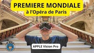 Miniature : PREMIERE MONDIALE à L'Opéra de Paris avec APPLE Vision Pro (avec des images de folie)