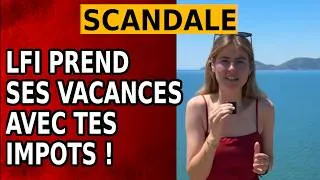 Miniature : LFI Se paye leurs vacances a tes frais !