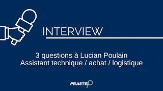 Miniature : #Interview de Lucian Poulain, assistant technique / achat / logistique chez Prastel