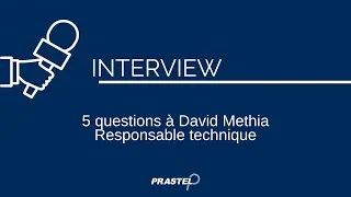 Miniature : #Interview de David Methia, responsable technique chez Prastel