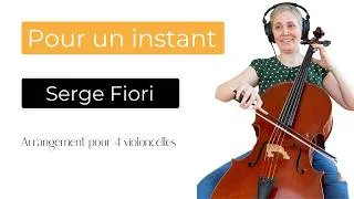 Miniature : POUR UN INSTANT, Serge Fiori | Arrangement pour 4 violoncelles