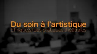 Miniature : Du soin à l’artistique - Ethique(s) des pratiques théâtrales