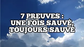 Miniature : 7 Preuves de Une Fois Sauvé toujours Sauvé | Sermon biblique