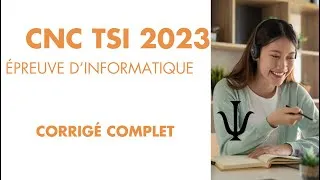 Miniature : CNC 2023 - TSI  - Epreuve s'Informatique - Corrigé Complet