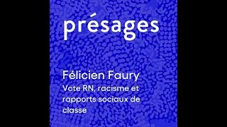 Miniature : Vote RN, racisme et rapports sociaux de classe, avec Félicien Faury
