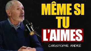 Miniature : Christophe André : comment commencer à te détacher aujourd’hui, même si tu l’aimes encore à la folie