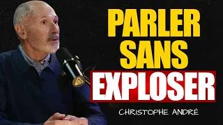 Miniature : Christophe André : la méthode pour tenir des conversations difficiles sans finir en dispute