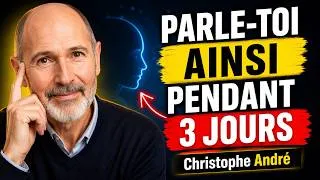 Miniature : Parle-toi Ainsi Pendant 3 Jours et Commence à Attirer Tout ce que tu Désires | Christophe André