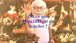 Miniature : Pourquoi Miyazaki est un Boucher ?