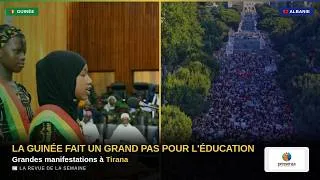 Miniature : Guinée : un GRAND pas pour l’éducation, grandes manifestations à Tirana |  la revue de la semaine