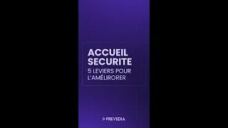 Miniature : 5 leviers pour améliorer votre accueil sécurité