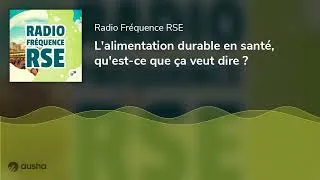 Miniature : L'alimentation durable en santé, qu'est-ce que ça veut dire ?