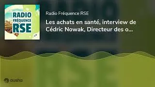 Miniature : Les achats en santé, interview de Cédric Nowak, Directeur des opérations au GCS ASO