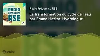 Miniature : La transformation du cycle de l'eau par Emma Haziza, Hydrologue
