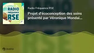 Miniature : Projet d'écoconception des soins présenté par Véronique Mondain, infectiologue